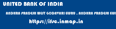 UNITED BANK OF INDIA  ANDHRA PRADESH WEST GODAVARI ELURU , ANDHRA PRADESH ELURU  ifsc code